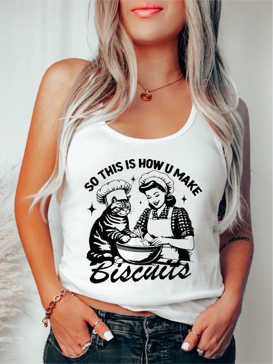 So This Is How You Make Biscuits ~ Unisex T-shirts, Sweatshirts, Raglans and Tank Tops Relaxed Fit Printed In The USA